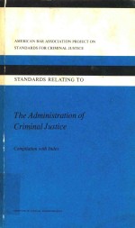 THE ADMINISTRATION OF CRIMINAL JUSTICE