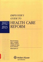 EMPLOYER'S GUIDE TO HEALTH CARE REFORM 2012-2013 EDITION