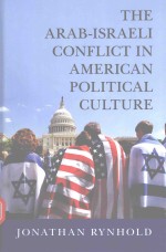 THE ARAB-ISRAELI CONFLICT IN AMERICAN POLITICAL CULTURE