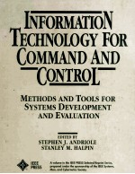 INFORMATION TECHNOLOGY FOR COMMAND AND CONTROL Methods and Tools for Systems Development and Evaluat