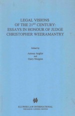 LEGAL VISIONS OF THE 21ST CENTURY:ESSAYS IN HONOUR OF JUDGE CHRISTOPHER WEERAMANTRY