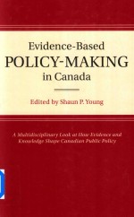 Evidence-Based Policy-Maling In Canada A Multidisciplinary Look At How Evidence And Knowledge Shape 