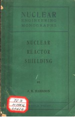 NUCLEAR ENGINEERING MONOGRAPHS NUCLEAR REACTOR SHIELDING