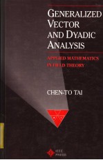 GENERALIZED VECTOR AND DYADIC ANALYSIS  APPLIED MATHEMATICS IN FIELD THEORY