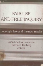 FAIR USE AND FREE INQUIRY COPYRIGHT LAW AND NEW MEDIA