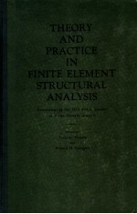 THEORY AND PRACTICE IN FINITE ELEMENT STRUCTURAL ANALYSIS