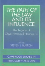 THE PATH OF THE LAW AND ITS INFLUENCE THELEGACY OF OLIVER WENDELL HOLMES