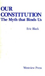 OUR CONSTITUTION THE MYTH THAT BINDS US