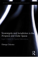 SOVEREIGNTY AND JURISDICTION IN THE AIRSPACE AND OUTER SPACE  LEGALCRITERIA FOR SPATAL DELIMITATION