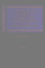 CONFLICTS OF INTEREST IN BUSINESS AND THE PROFESSIONS:LAW AND COMPLLANCE 2014 EDITION