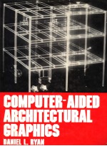 COMPUTER-AIDED ARCHITECTURAL GRAPHICS