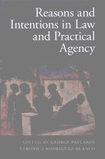 REASONS AND INTENTIONS IN LAW AND PRACTICAL AGENCY