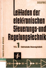 Leitfaden der elektronischen Steuerungs-und Regelungstechnik Teil 1:Elektronische Steuerungstechnik