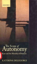 THE SCOPE OF AUTONOMY KANT AND THE MORALITY OF FREEDOM