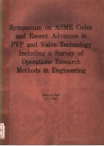 SYMPOSIUME ON ASME CODES AND RECENT ADVANCES IN PVP AND VALVE TECHNOLOGY INCLUDING A SURVEY OF OPERA