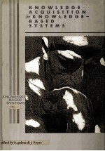 Knowledge Acquisition for Knowledge-Based Systems Knowledge-Based Systems Volume 1