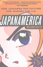 JAPANAMERICA HOW JAPANESE POP CULTURE HAS INVADED THE U.S.