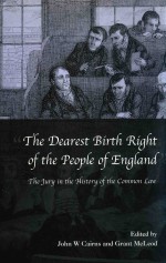 “THE DEAREST BIRTH RIGHT OF THE PEOPLE OF ENGLAND”THE JURY IN THE HISTORY OF THE COMMON LAW