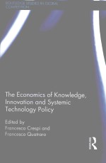 THE ECONOMICS OF KNOWIEDGE INNOVATION AND SYSTEMIC TECHNOIOGY POLICY