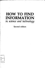 HOW TO FIND INFORMATION IN SCIENCE AND TECHNOLOGY SECOND EDITION