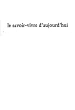 LE SAVOIR-VIVRE D'AUJOURD'HUI