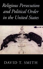 religious persecution and political order in the united states