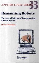 Reasoning Robots The Art and Science of Programming Robotic Agents