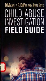 CHILD ABUSE INVESTIGATION FIELD GUIDE