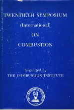 TWENTIETH SYMPOSIUM（INTERNATIONAL） ON COMBUSTION