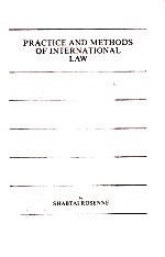 PRACTICE AND METHODS OF INTERNATIONAL LAW