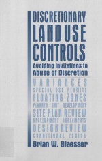 DISCRETIONARY LAND USE CONTROIS AVOIDING INVITATIONS TO ABUSE OF DISCRETION