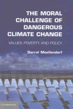 THE MORAL CHALLENGE OF DANGEROUS CLIMATE CHANGE VALUES