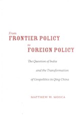 From Frontier Policy To Foreign Policy The Question Of India And The Transformation Of Geopolitics I