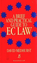 A BRIEF AND PRACTICAL GUIDE TO EC LAW