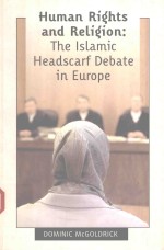 HUMAN RIGHTS AND RELIGION:THE LSLAMIC HEADSCARF DEBATE IN EUROPE