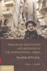 PRINCIPIED NEGOTIATION AND MEDIATION IN THE INTERNATIONAI ARENA TALKING WITH EVIL