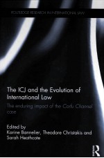 THE ICJ AND THE EVOLUTION OF INTERNATIONAL LAW  THE ENDURING IMPACT OF THE CORFU CHANNEL CASE