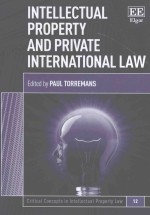 INTELLECTUAL PROPERTY AND PRIVATE INTERNATIONAL LAW