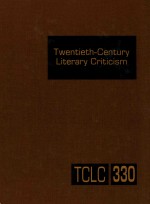 twentieth-century literary criticism volume 330