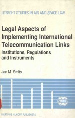 LEGAL ASPECTS OF IMPLEMENTING INTERNATIONAL TELECOMMUNICATION LINKS LNSTITUTIONS