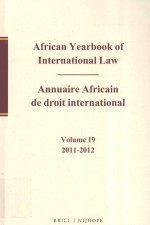 AFRICAN YEARBOOK OF INTERNATIONAI LAW ANNUAIRE A FRICAIN DE DROIT INTERNATIONAI VOIUME19 2011-2012