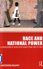 Race and National Power  A SOURCEBOOK OF BLACK CIVIL RIGHTS FROM 1862 TO 1945