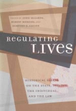 REGULATING LIVES:HISTORICAL ESSAYS ON THE STATE