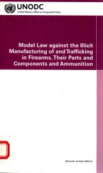 MODEL LAW AGAINST THE LLLICIT MANUFACTURING OF AND TRAFFICKING IN FIREARMS