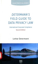 DETERMANN'S FIELD GUIDE TO DATA PRIVACY LAW INTERNATIONAL CORPORATE COMPLIANCE SECOND EDITION