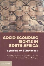 SOCIO-ECONOMIC RIGHTS IN SOUTH AFRICA SYMBOLS OR SUBSTANCE?