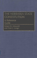 THE NEBRASKA STATE CONSTITUTION A REFERENCE GUIDE