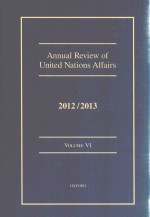 Annual Review Of United Nations Affairs 2012/2013 Volume VI