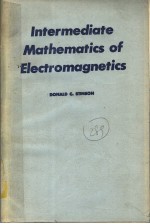 INTERMEDIATE MATHEMATICS OF ELECTROMAGNETICS