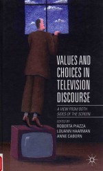 values and choices in television discourse a view from both sides of the screen